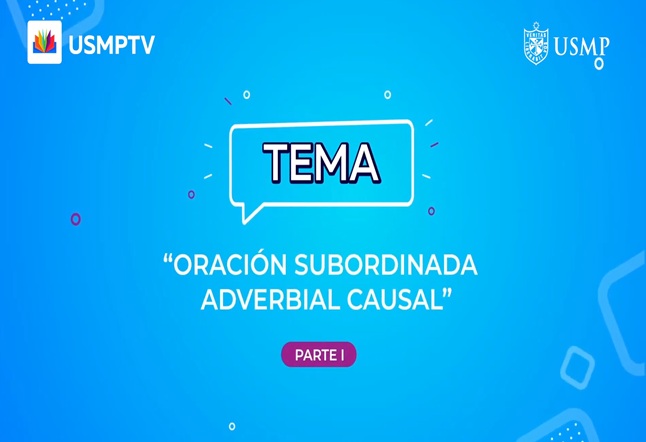 Capítulo N° 29 - Oración subordinada adverbial causal/ Carlos Germán Belli - Javier Sologuren - Jorge Eduardo Eielson / Tipos de argumentos